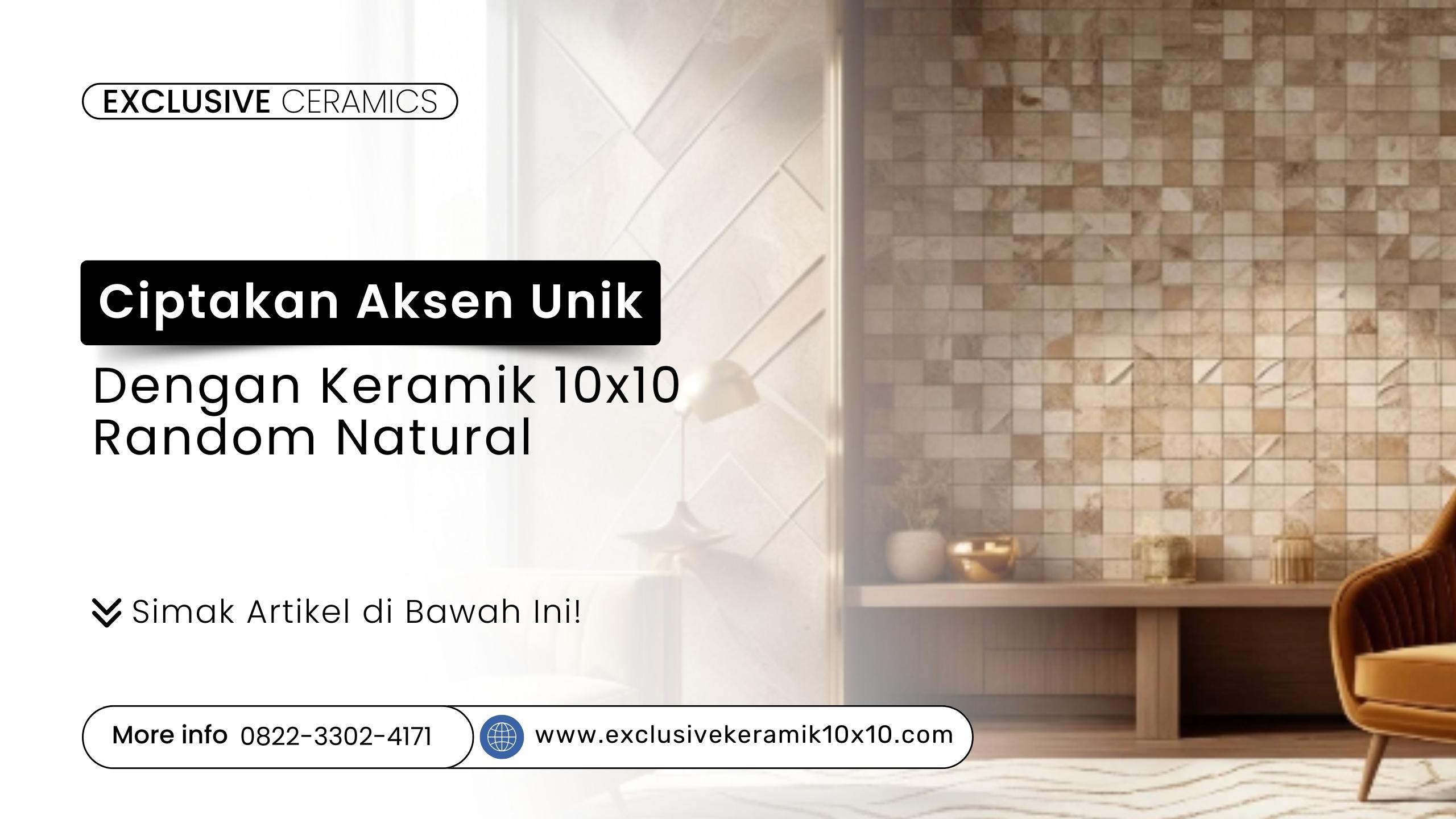 Keramik 10x10 random natural pada dinding interior mewah dari Exclusive Keramik
