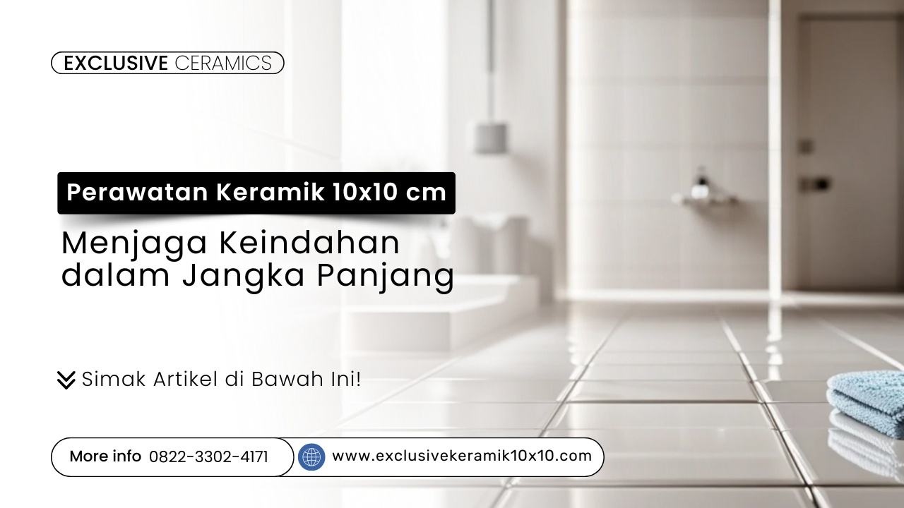 Keramik 10x10 bersih dan mengkilap dari Exclusive Keramik