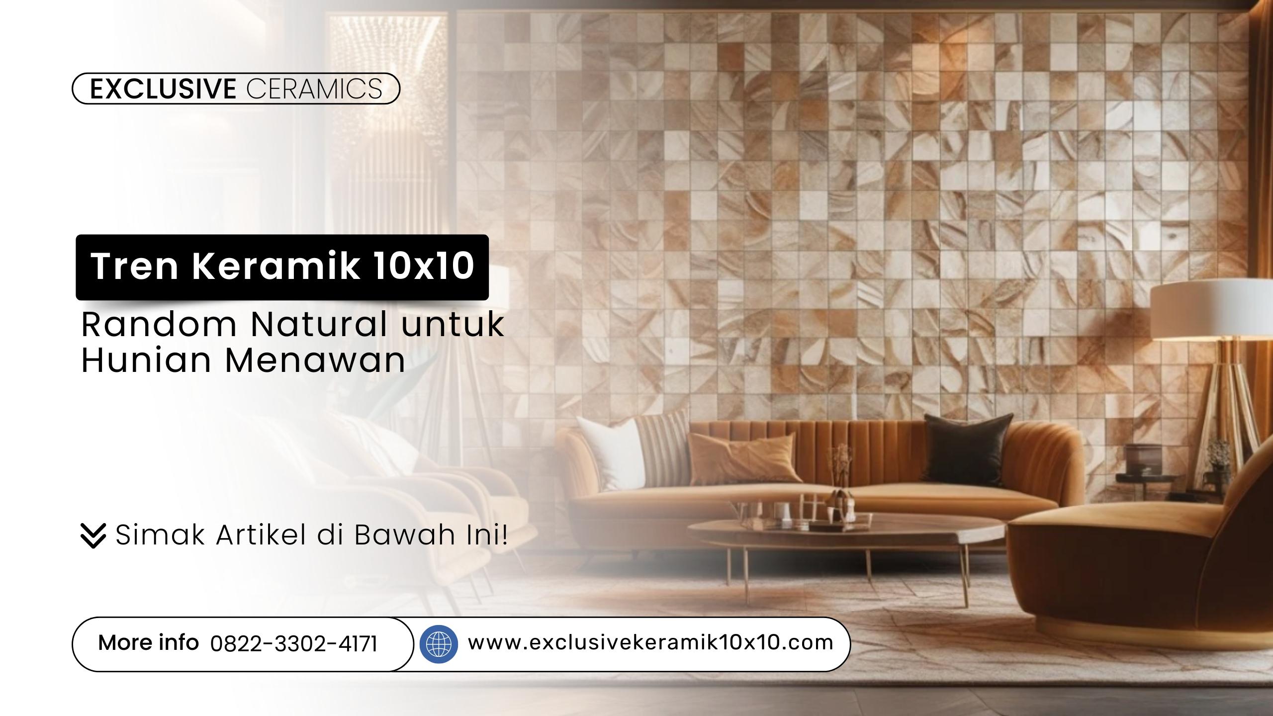Keramik 10x10 random natural pada dinding interior mewah dari Exclusive Keramik