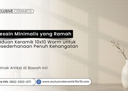 Dinding keramik 10x10 warm di desain interior minimalis yang ramah