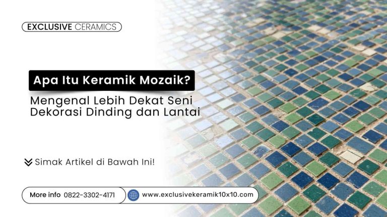 Apa Itu Keramik Mozaik? Mengenal Lebih Dekat Seni Dekorasi Dinding dan Lantai