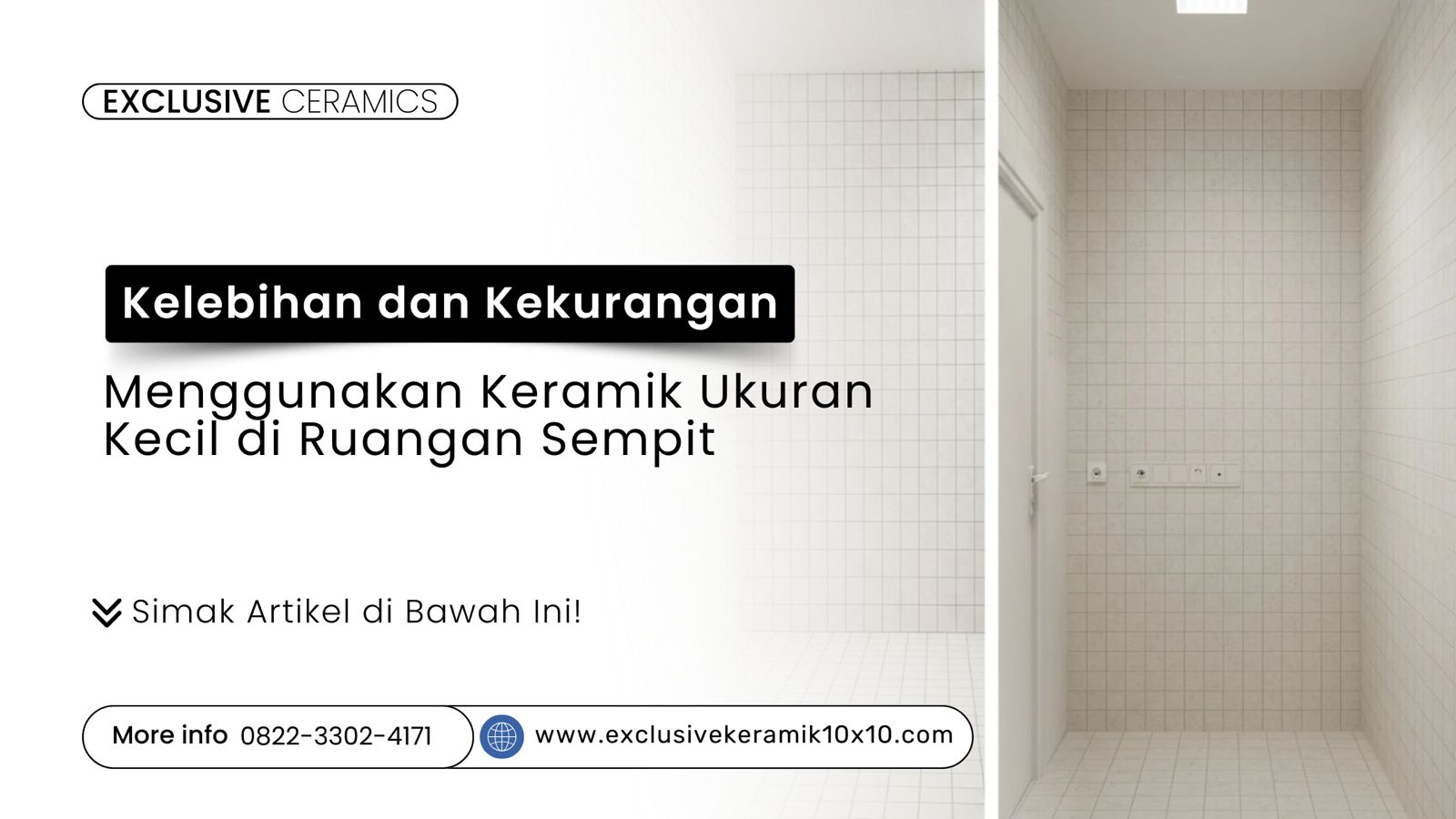 Ruangan sempit dengan keramik ukuran kecil yang tampak lebih luas