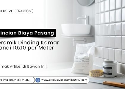 Rincian biaya pasang keramik dinding kamar mandi 10x10 per meter