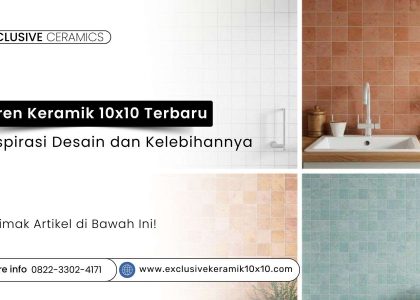 Tren keramik 10x10 terbaru: inspirasi desain monokrom dan earthy