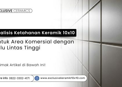 Ketahanan keramik 10x10 di area komersial dengan lalu lintas tinggi