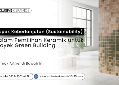 Aplikasi keramik ramah lingkungan di proyek green building