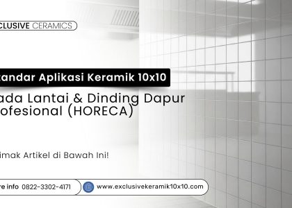 Aplikasi keramik 10x10 untuk lantai dan dinding dapur profesional HORECA