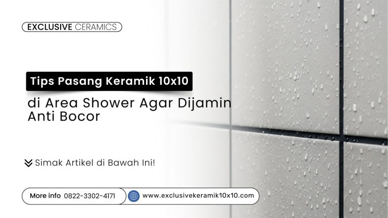 Tips Pasang Keramik 10×10 di Area Shower Agar Dijamin Anti Bocor