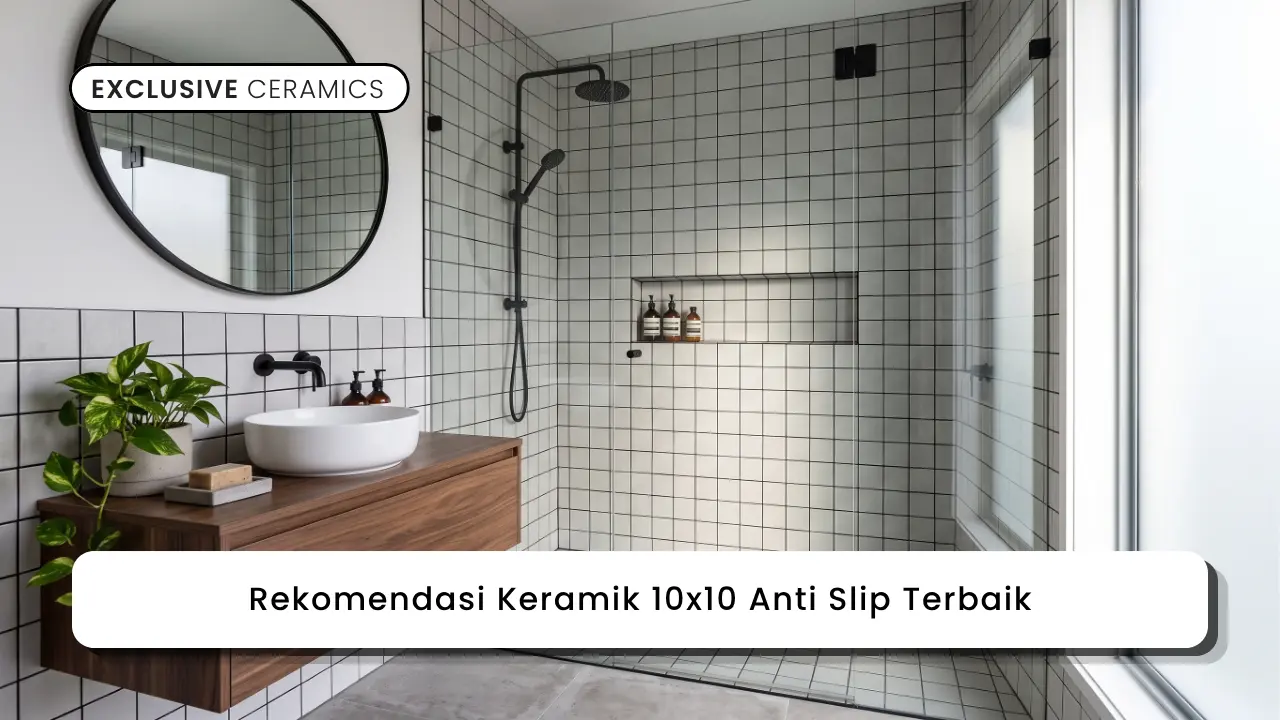 Rekomendasi Keramik 10x10 Anti Slip Terbaik