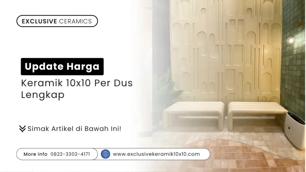 Update Harga Keramik 10×10 Per Dus