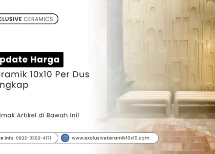 Update Harga Keramik 10x10 Per Dus
