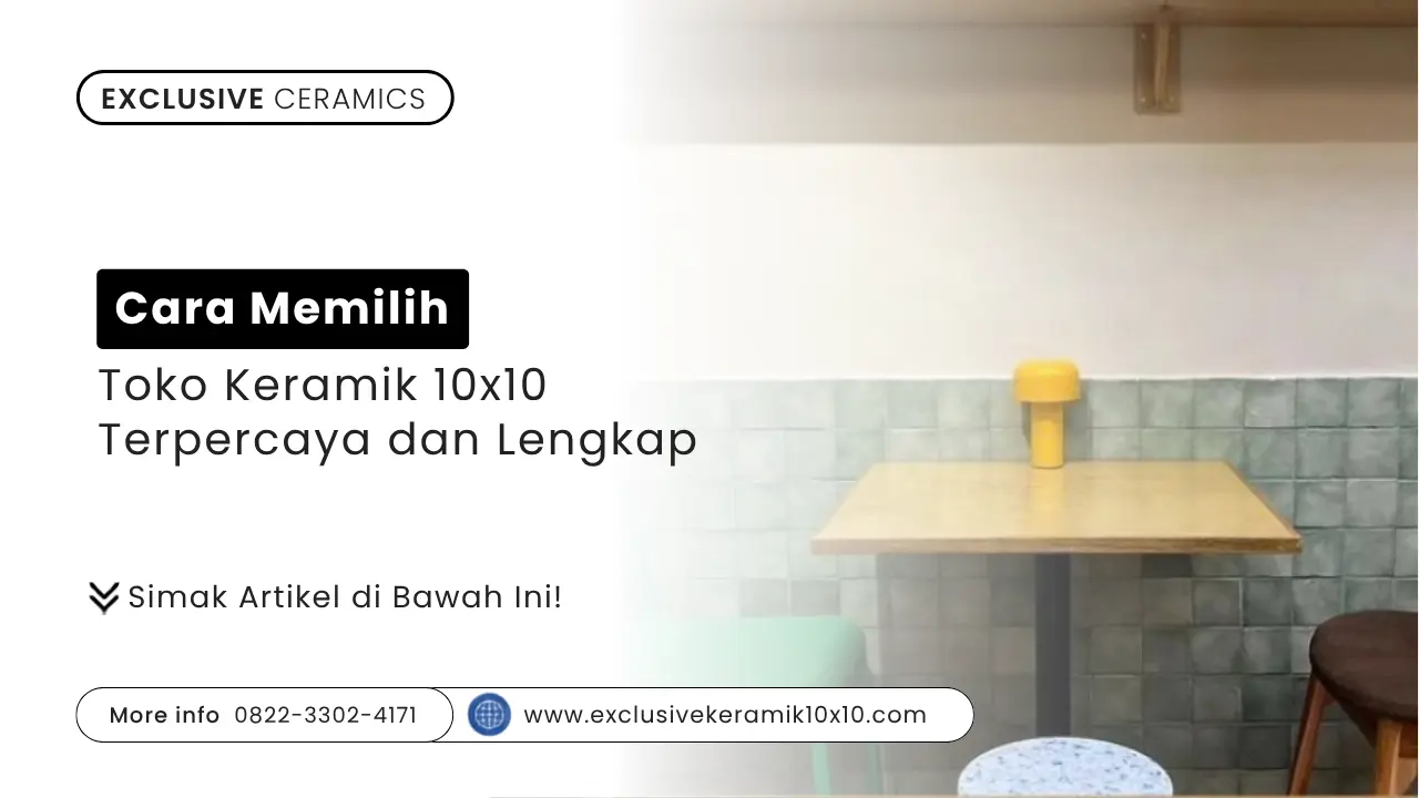Cara Memilih Toko Keramik 10x10 Terpercaya dan Lengkap