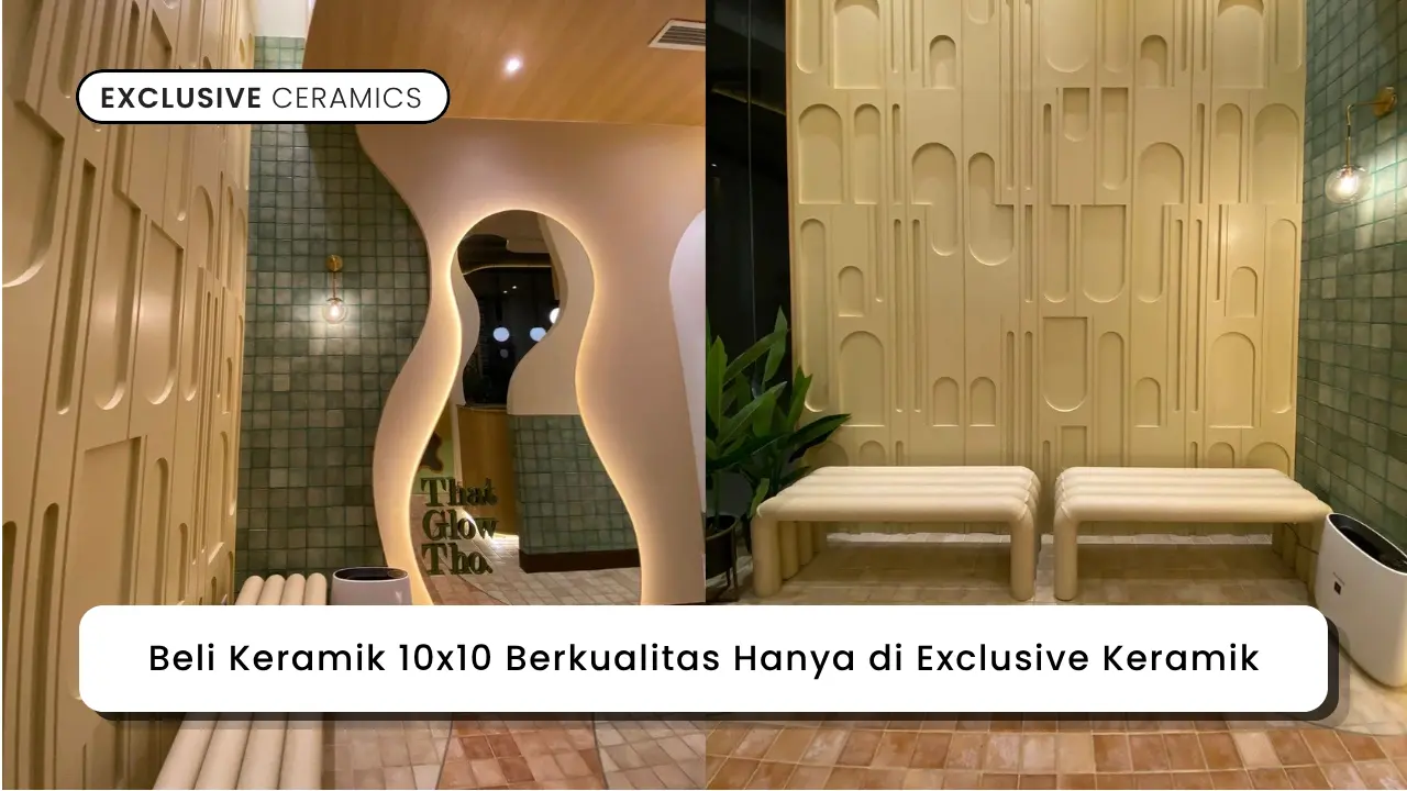 Beli Keramik 10x10 Berkualitas Hanya di Exclusive Keramik