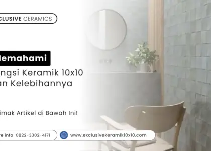 Memahami Fungsi Keramik 10x10 dan Kelebihannya