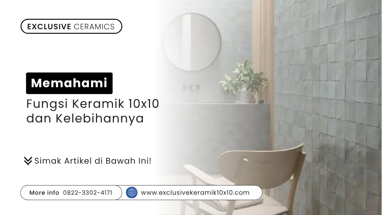 Memahami Fungsi Keramik 10x10 dan Kelebihannya