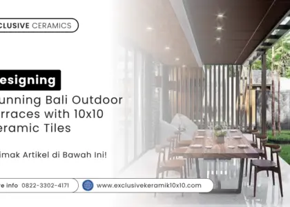 Designing Stunning Bali Outdoor Terraces with 10x10 Ceramic Tiles