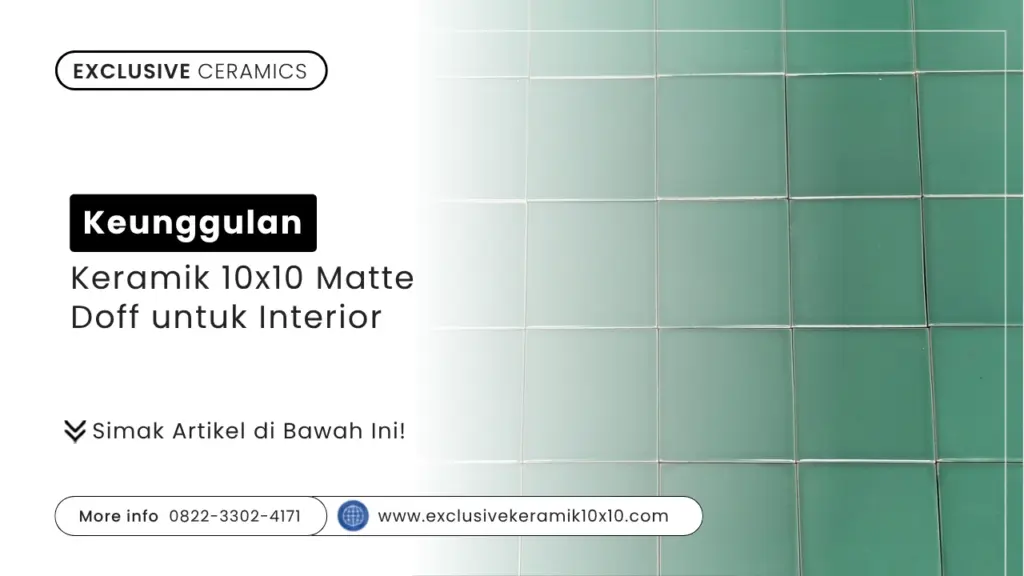 Keunggulan Keramik 10×10 Matte Doff untuk Interior