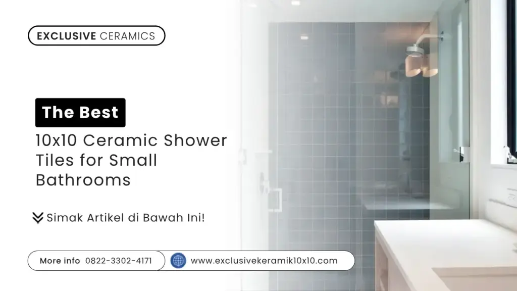 The Best 10×10 Ceramic Shower Tiles for Small Bathrooms