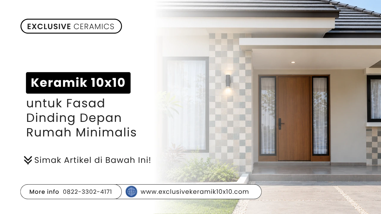 Keramik 10x10 untuk Fasad Dinding Depan Rumah Minimalis