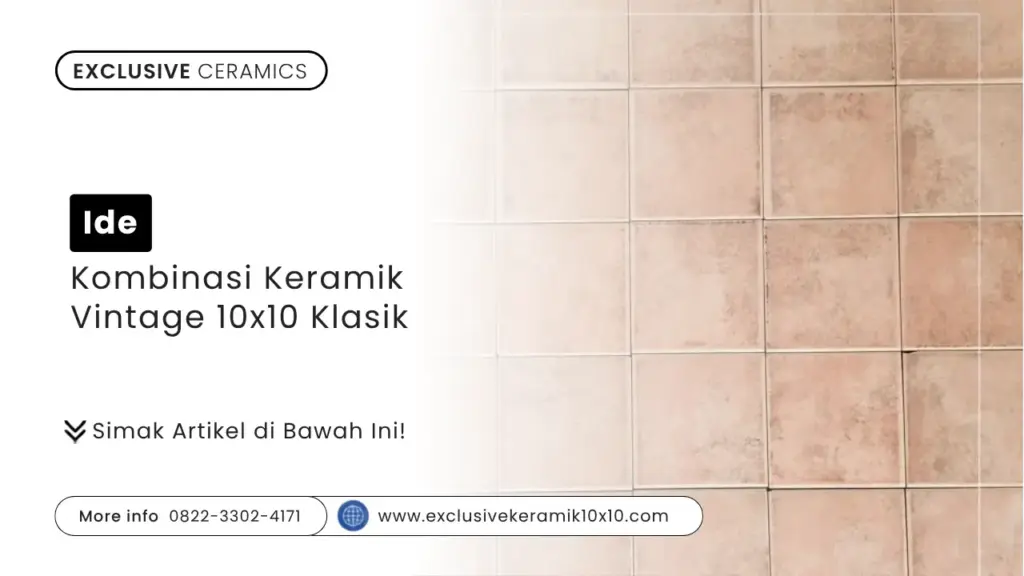Ide Kombinasi Keramik Vintage 10×10 Klasik