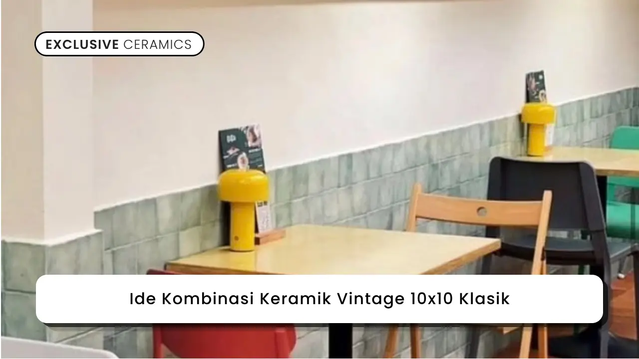 Ide Kombinasi Keramik Vintage 10x10 Klasik