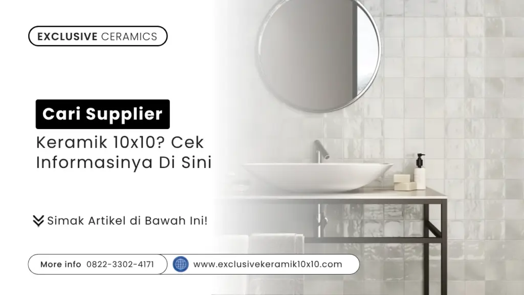 Cari Supplier Keramik 10×10? Cek Informasinya Di Sini