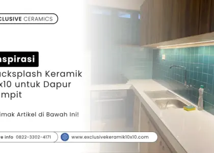 Inspirasi Backsplash Keramik 10x10 untuk Dapur Sempit