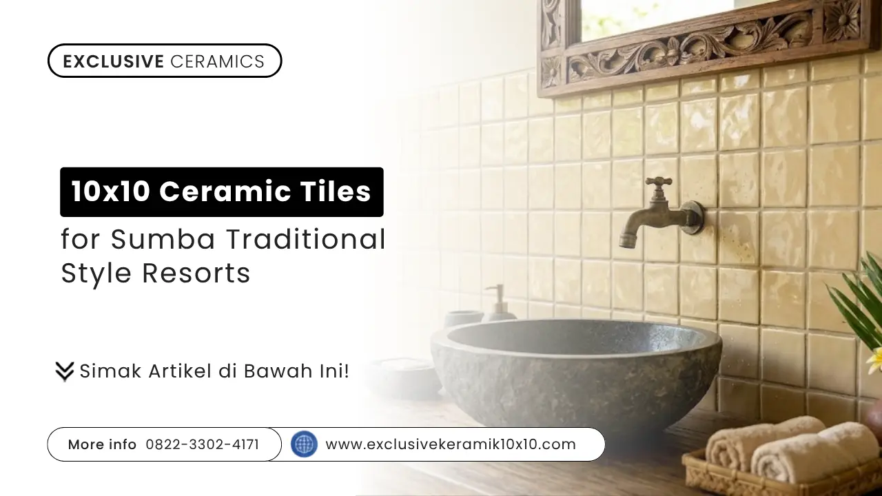 10x10 Ceramic Tiles for Sumba Traditional Style Resorts
