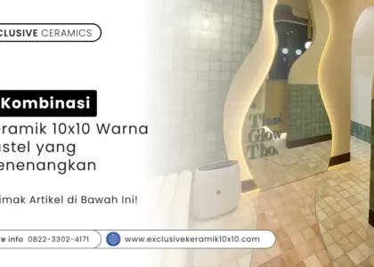 7 Kombinasi Keramik 10x10 Warna Pastel yang Menenangkan