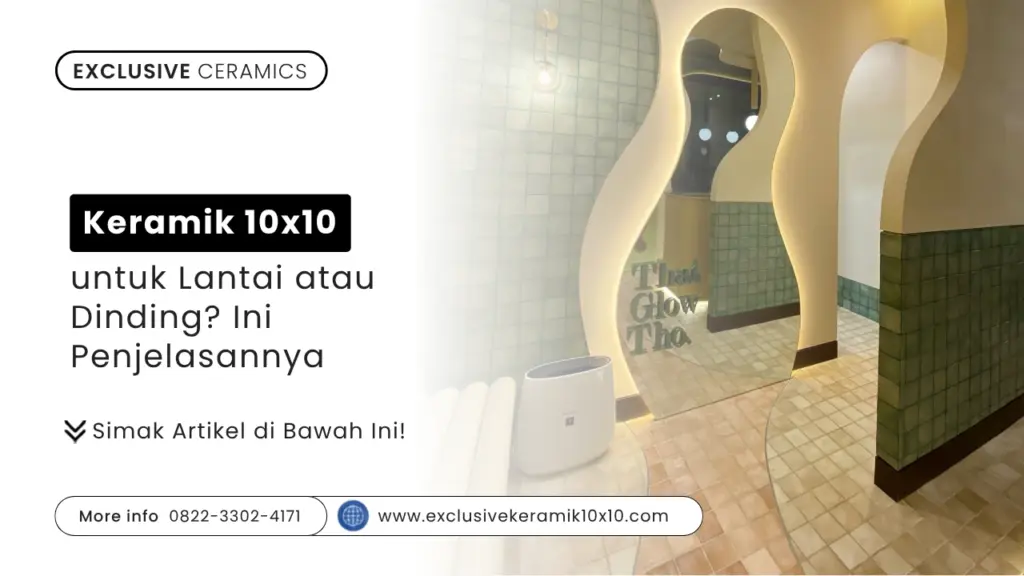 Keramik 10×10 untuk Lantai atau Dinding? Ini Penjelasannya
