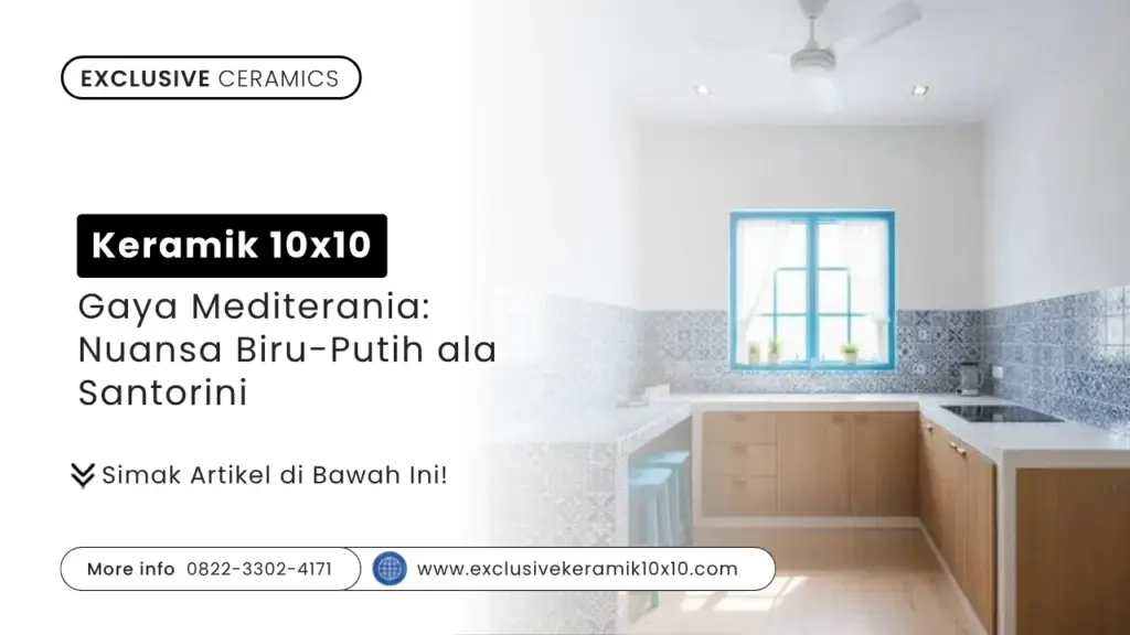 Keramik 10×10 Gaya Mediterania: Nuansa Biru-Putih ala Santorini