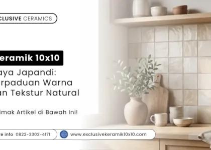 Keramik 10x10 Gaya Japandi: Perpaduan Warna dan Tekstur Natural