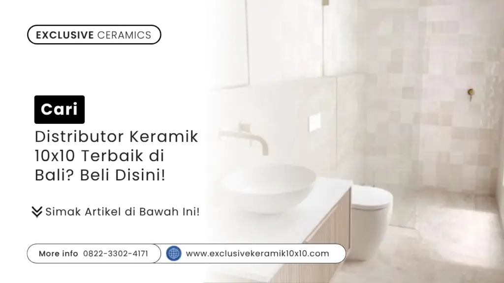 Cari Distributor Keramik 10×10 Terbaik di Bali? Beli Disini!